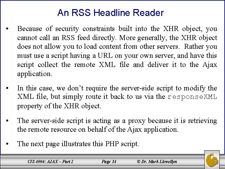 An RSS Headline Reader • Because of security constraints built into the XHR object,