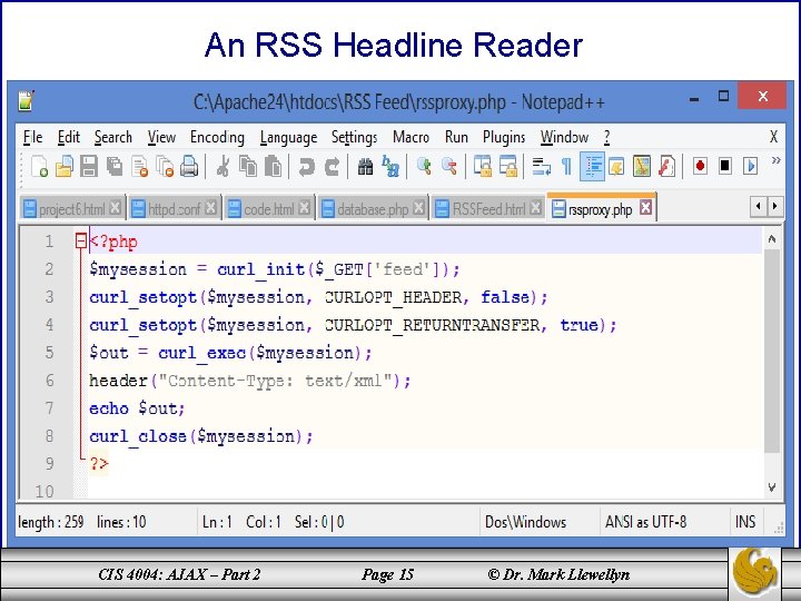An RSS Headline Reader CIS 4004: AJAX – Part 2 Page 15 © Dr.