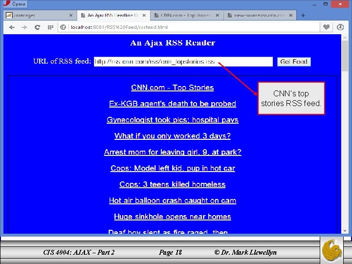 CNN’s top stories RSS feed. CIS 4004: AJAX – Part 2 Page 18 ©