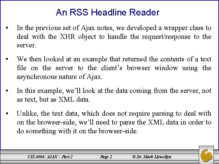 An RSS Headline Reader • In the previous set of Ajax notes, we developed