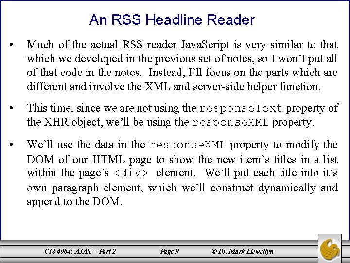 An RSS Headline Reader • Much of the actual RSS reader Java. Script is