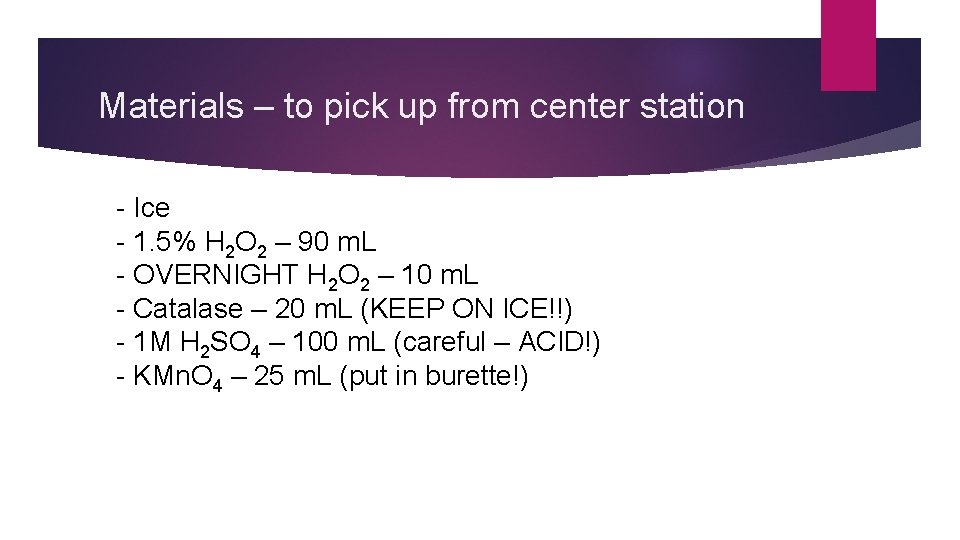 Materials – to pick up from center station - Ice - 1. 5% H