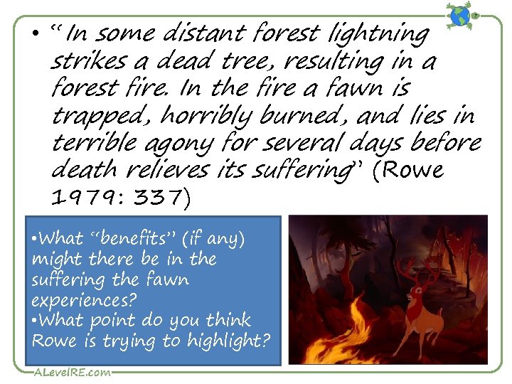  • “In some distant forest lightning strikes a dead tree, resulting in a