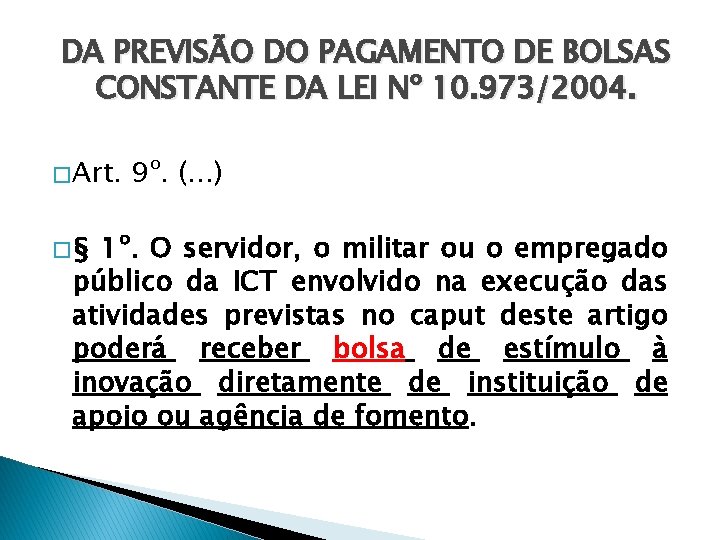 DA PREVISÃO DO PAGAMENTO DE BOLSAS CONSTANTE DA LEI Nº 10. 973/2004. � Art.