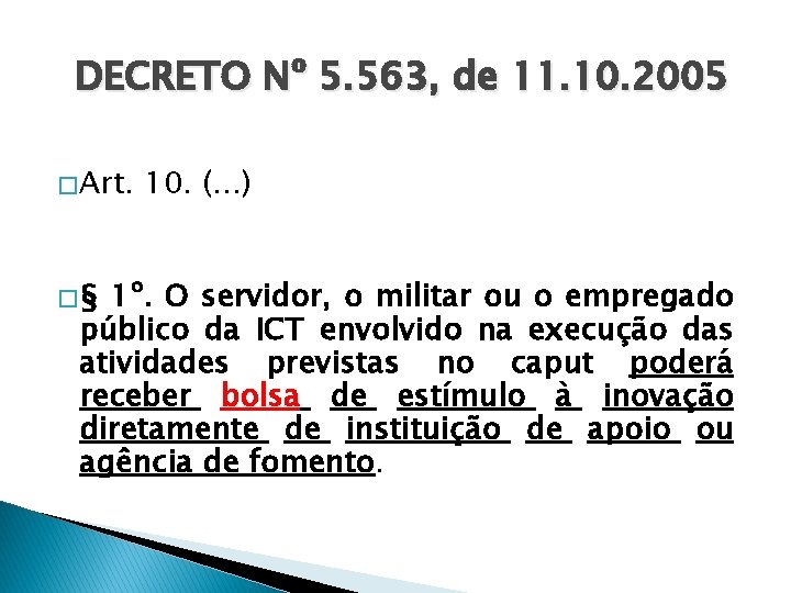 DECRETO Nº 5. 563, de 11. 10. 2005 � Art. �§ 10. (. .