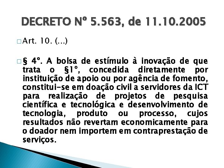 DECRETO Nº 5. 563, de 11. 10. 2005 � Art. �§ 10. (. .