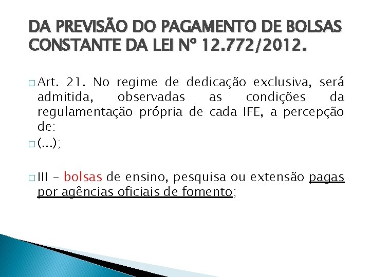 DA PREVISÃO DO PAGAMENTO DE BOLSAS CONSTANTE DA LEI Nº 12. 772/2012. � Art.
