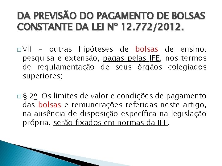 DA PREVISÃO DO PAGAMENTO DE BOLSAS CONSTANTE DA LEI Nº 12. 772/2012. � VII