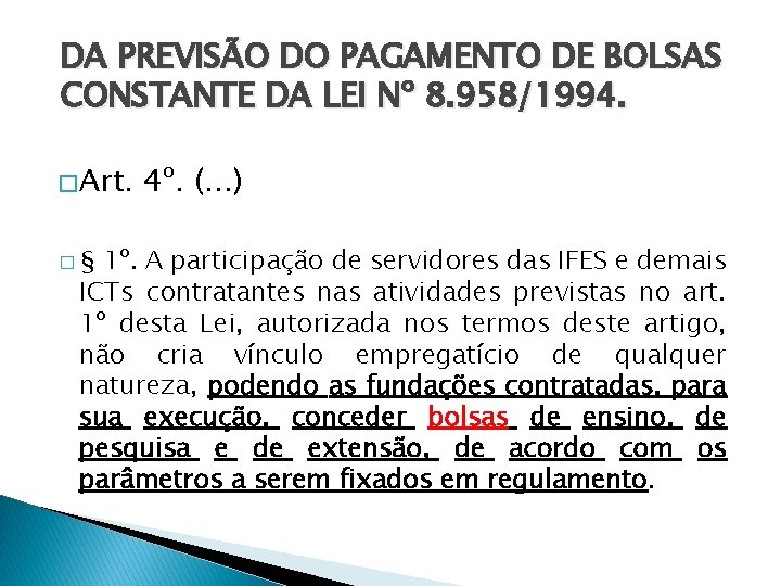 DA PREVISÃO DO PAGAMENTO DE BOLSAS CONSTANTE DA LEI Nº 8. 958/1994. � Art.