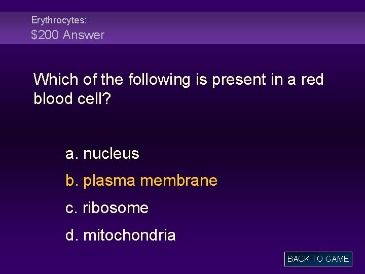 Erythrocytes: $200 Answer Which of the following is present in a red blood cell?