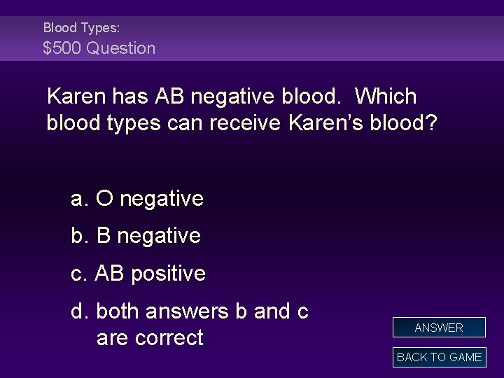 Blood Types: $500 Question Karen has AB negative blood. Which blood types can receive