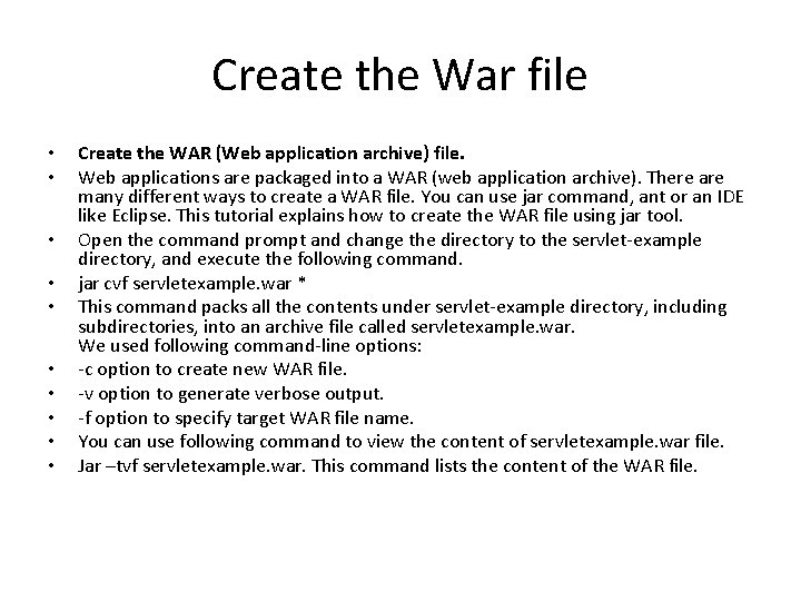 Create the War file • • • Create the WAR (Web application archive) file.
