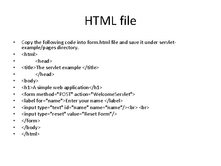 HTML file • • • • Copy the following code into form. html file