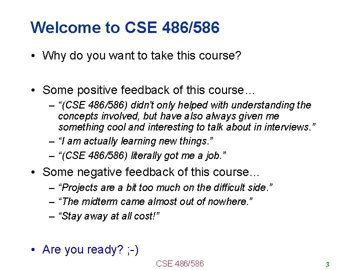 Welcome to CSE 486/586 • Why do you want to take this course? •