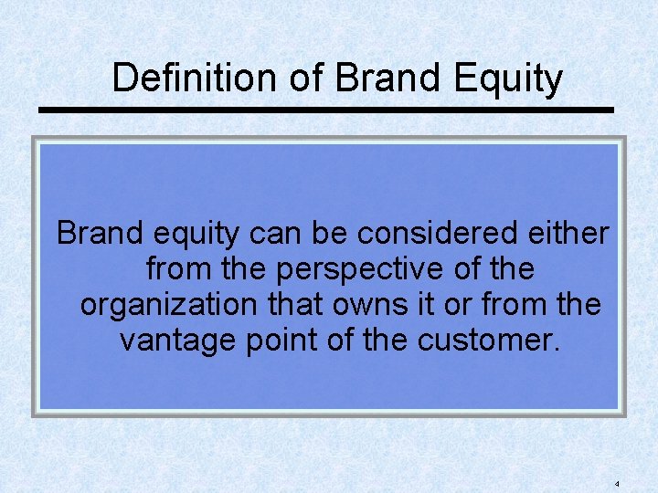 Definition of Brand Equity Brand equity can be considered either from the perspective of