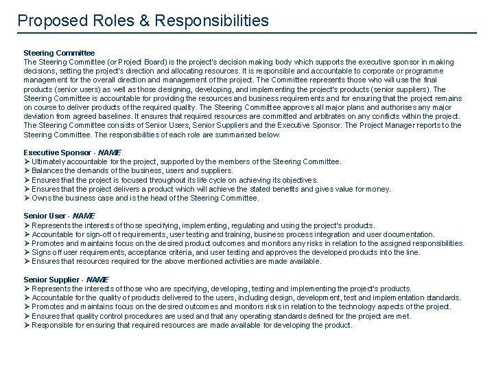 Proposed Roles & Responsibilities Steering Committee The Steering Committee (or Project Board) is the