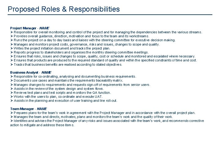 Proposed Roles & Responsibilities Project Manager - NAME Ø Responsible for overall monitoring and