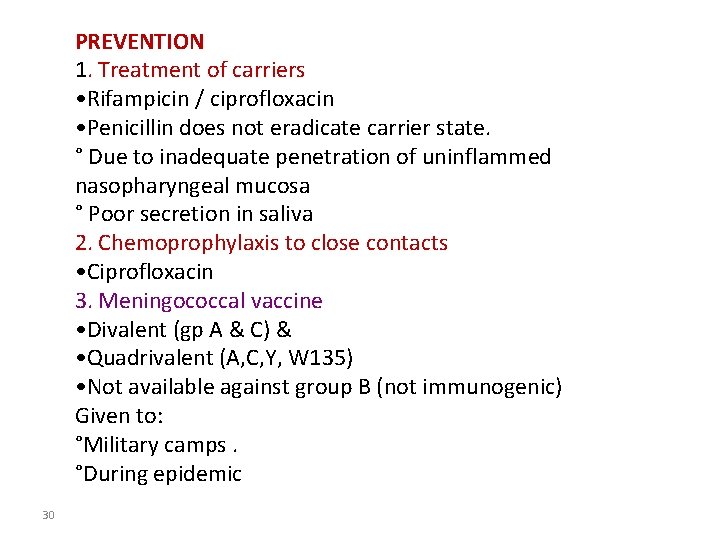 PREVENTION 1. Treatment of carriers • Rifampicin / ciprofloxacin • Penicillin does not eradicate