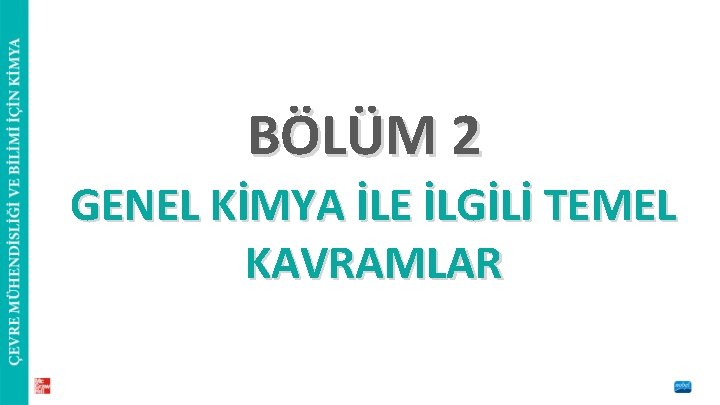 BÖLÜM 2 GENEL KİMYA İLE İLGİLİ TEMEL KAVRAMLAR 