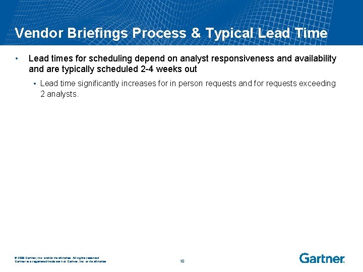 Vendor Briefings Process & Typical Lead Time • Lead times for scheduling depend on