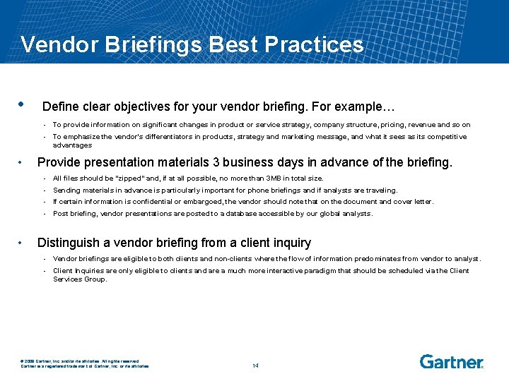 Vendor Briefings Best Practices • Define clear objectives for your vendor briefing. For example…