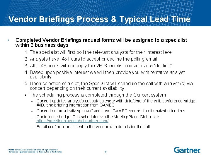 Vendor Briefings Process & Typical Lead Time • Completed Vendor Briefings request forms will