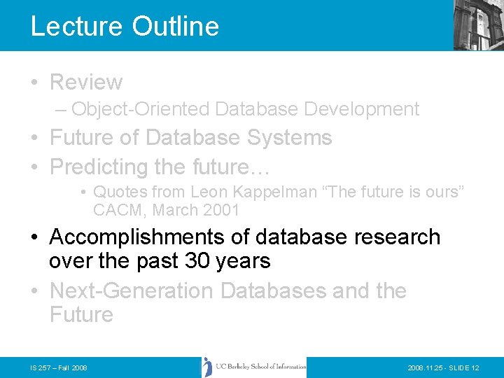 Lecture Outline • Review – Object-Oriented Database Development • Future of Database Systems •