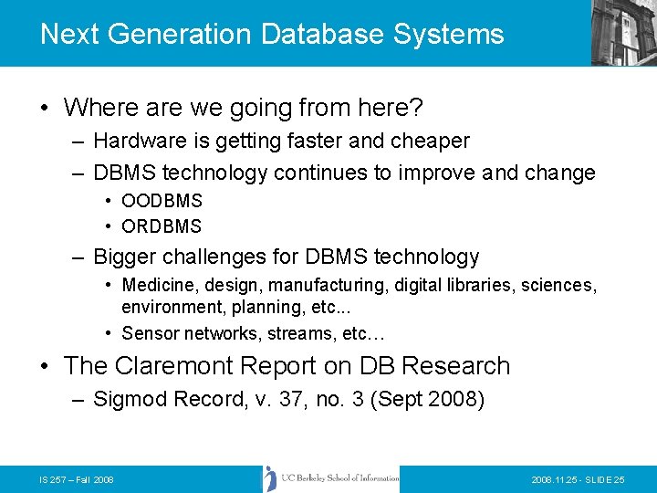Next Generation Database Systems • Where are we going from here? – Hardware is
