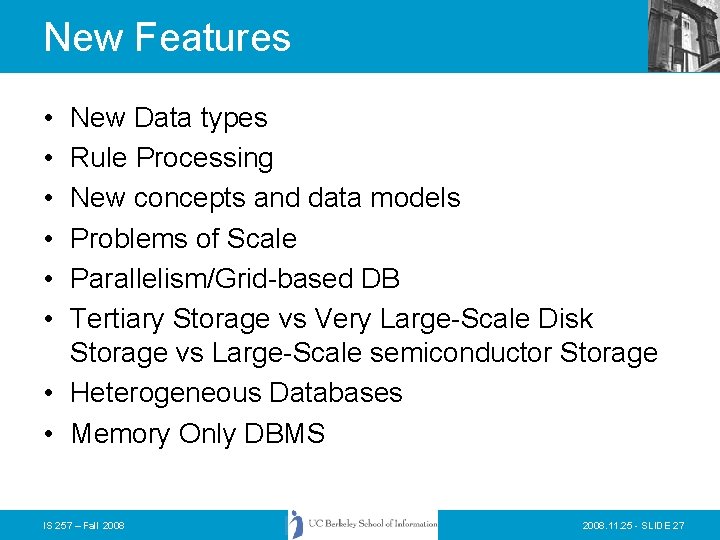 New Features • • • New Data types Rule Processing New concepts and data