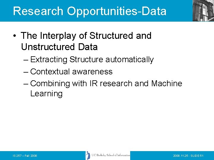 Research Opportunities-Data • The Interplay of Structured and Unstructured Data – Extracting Structure automatically