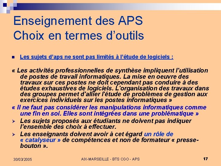 Enseignement des APS Choix en termes d’outils n Les sujets d’aps ne sont pas