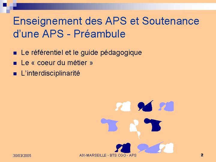 Enseignement des APS et Soutenance d’une APS - Préambule n n n Le référentiel