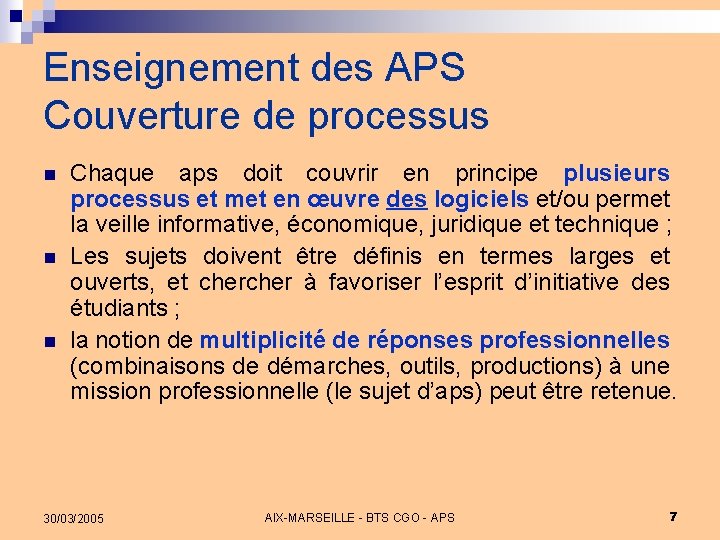 Enseignement des APS Couverture de processus n n n Chaque aps doit couvrir en