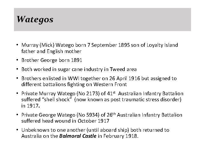 Wategos • Murray (Mick) Watego born 7 September 1895 son of Loyalty Island father