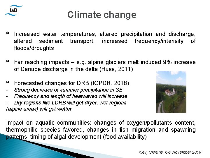 Climate change Increased water temperatures, altered precipitation and discharge, altered sediment transport, increased frequency/intensity