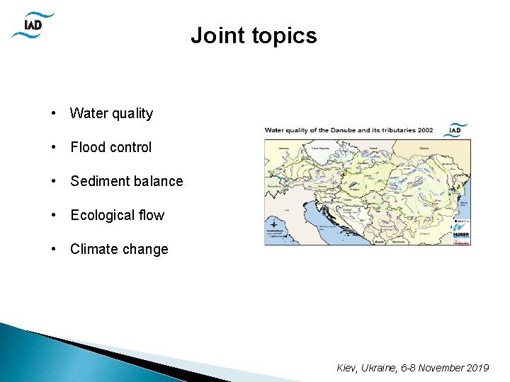 Joint topics • Water quality • Flood control • Sediment balance • Ecological flow