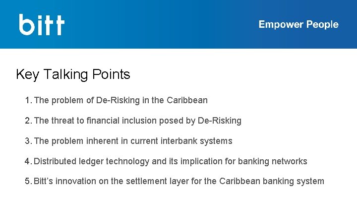 Key Talking Points 1. The problem of De-Risking in the Caribbean 2. The threat