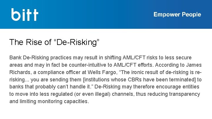 The Rise of “De-Risking” Bank De-Risking practices may result in shifting AML/CFT risks to