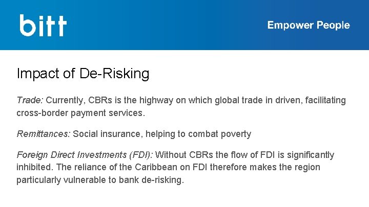 Impact of De-Risking Trade: Currently, CBRs is the highway on which global trade in