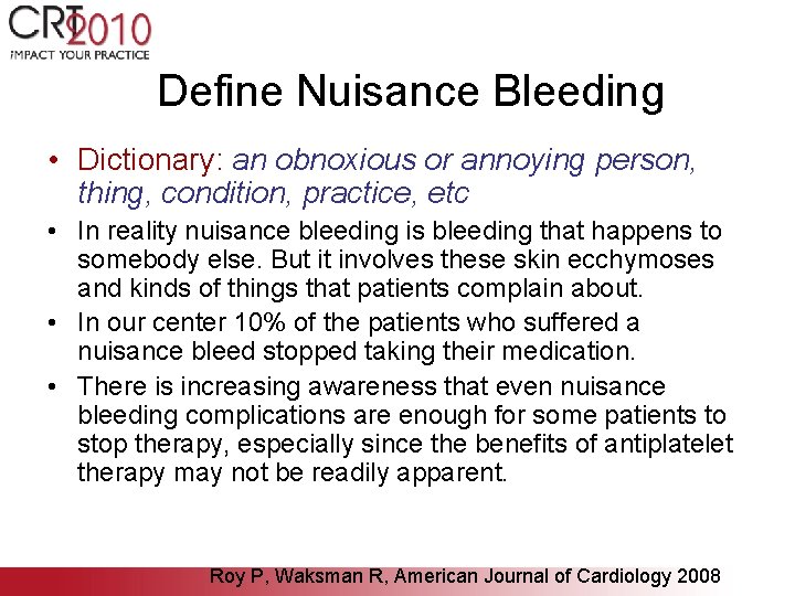 Define Nuisance Bleeding • Dictionary: an obnoxious or annoying person, thing, condition, practice, etc