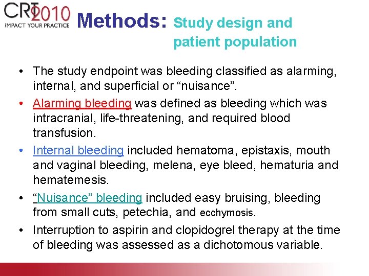 Methods: Study design and patient population • The study endpoint was bleeding classified as