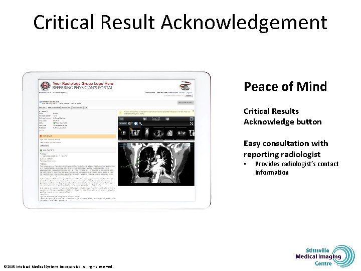 Critical Result Acknowledgement Peace of Mind Critical Results Acknowledge button Easy consultation with reporting