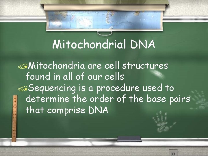 Mitochondrial DNA /Mitochondria are cell structures found in all of our cells /Sequencing is