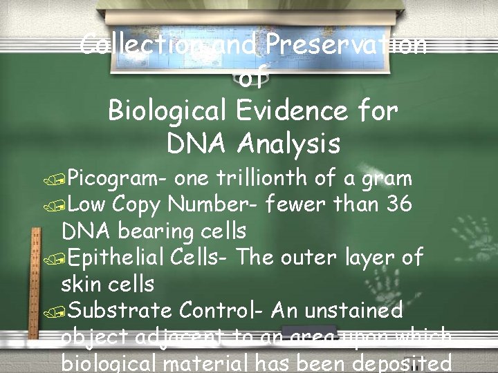 Collection and Preservation of Biological Evidence for DNA Analysis /Picogram- one trillionth of a