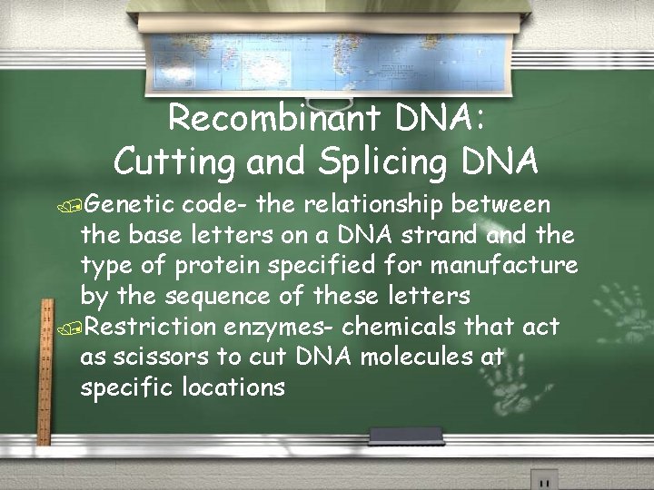 Recombinant DNA: Cutting and Splicing DNA /Genetic code- the relationship between the base letters