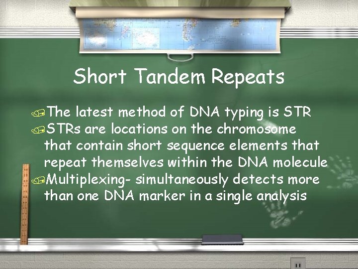 Short Tandem Repeats /The latest method of DNA typing is STR /STRs are locations Short Tandem Repeats /The latest method of DNA typing is STR /STRs are locations