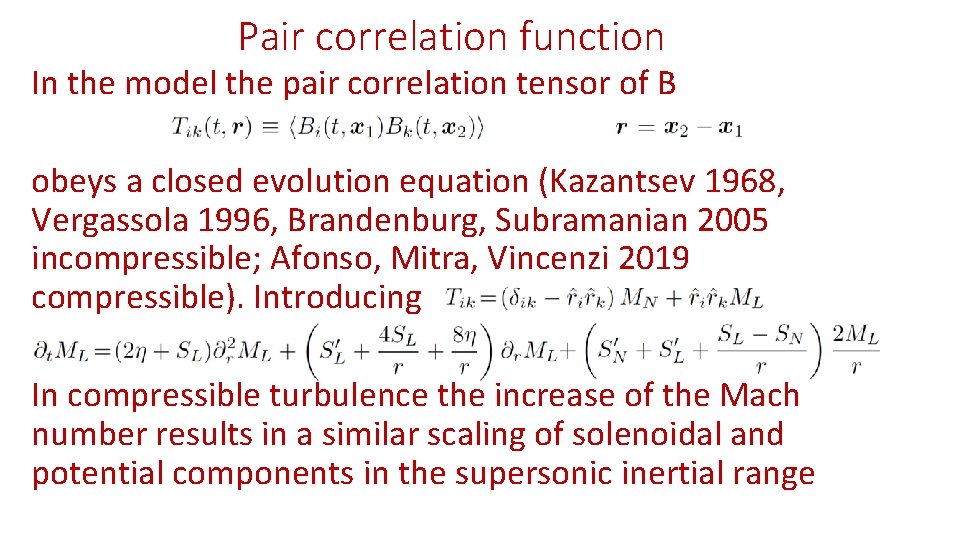 Pair correlation function In the model the pair correlation tensor of B obeys a