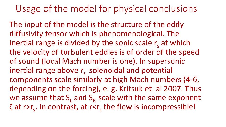 Usage of the model for physical conclusions The input of the model is the