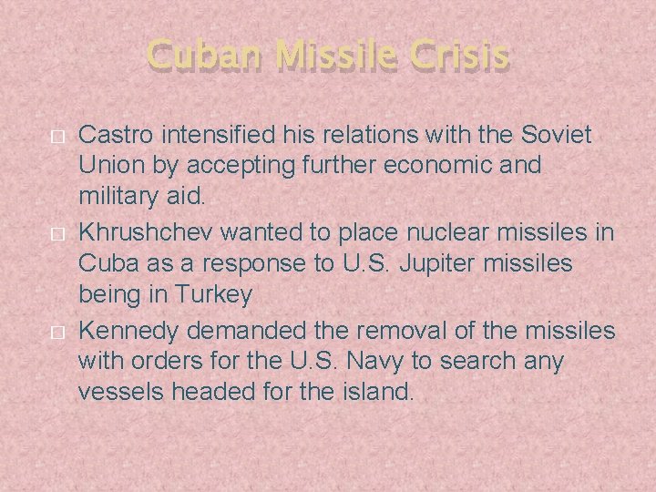 Cuban Missile Crisis � � � Castro intensified his relations with the Soviet Union