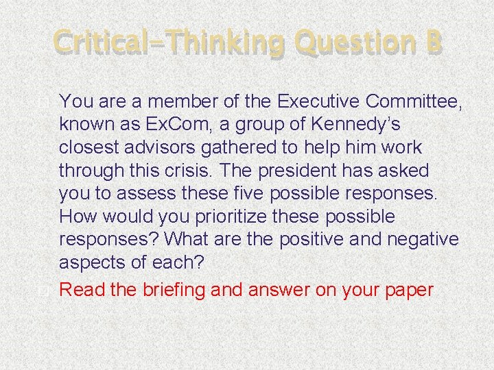 Critical-Thinking Question B � � You are a member of the Executive Committee, known